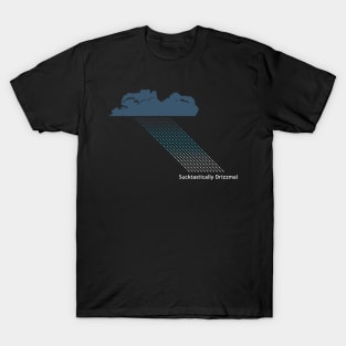 Sucktastically Drizzmal T-Shirt